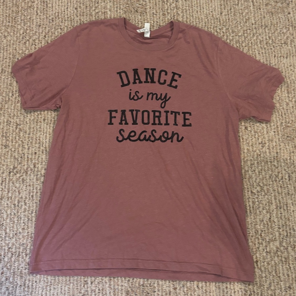 Bella Canvas Dusty Rose “Dance is my Favorite Season” T-Shirt